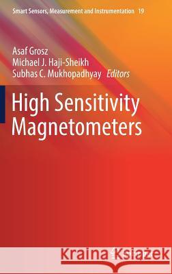 High Sensitivity Magnetometers Asaf Grosz Michael J. Haji-Sheikh Subhas C. Mukhopadhyay 9783319340685 Springer