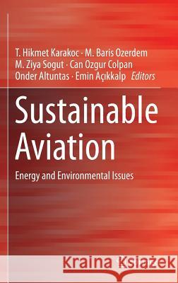 Sustainable Aviation: Energy and Environmental Issues Karakoc, T. Hikmet 9783319341798