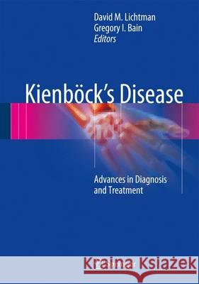 Kienböck's Disease: Advances in Diagnosis and Treatment Lichtman, David M. 9783319342245 Springer