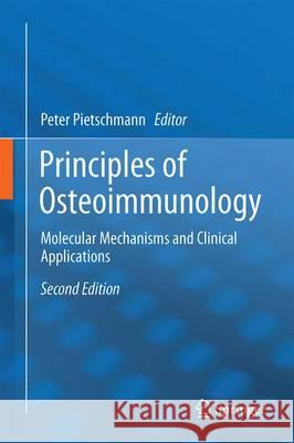 Principles of Osteoimmunology: Molecular Mechanisms and Clinical Applications Pietschmann, Peter 9783319342368