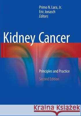 Kidney Cancer: Principles and Practice Lara, Primo N. 9783319342528 Springer