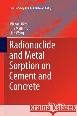 Radionuclide and Metal Sorption on Cement and Concrete Michael Ochs Dirk Mallants Lian Wang 9783319342580 Springer