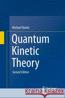 Quantum Kinetic Theory Michael Bonitz 9783319342603 Springer