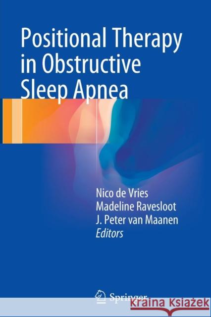 Positional Therapy in Obstructive Sleep Apnea Nico D Madeline Ravesloot J. Peter Va 9783319342801 Springer