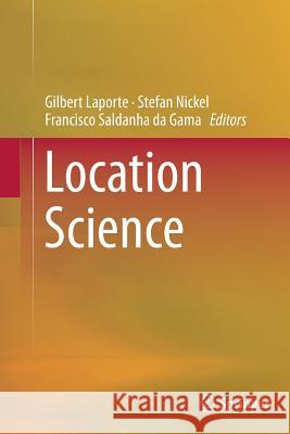 Location Science Gilbert Laporte Stefan Nickel Francisco Saldanh 9783319342900