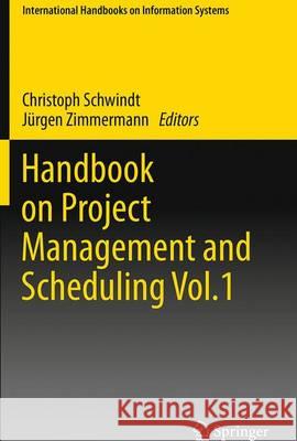 Handbook on Project Management and Scheduling Vol.1 Christoph Schwindt Jurgen Zimmermann 9783319342955 Springer