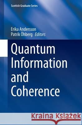 Quantum Information and Coherence Erika Andersson Patrik Ohberg 9783319342979 Springer