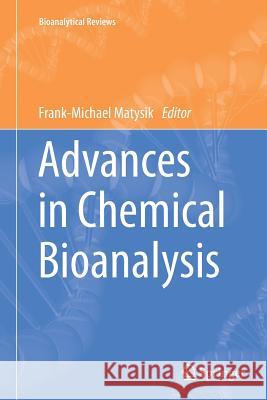 Advances in Chemical Bioanalysis Frank-Michael Matysik 9783319343136 Springer