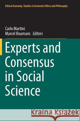 Experts and Consensus in Social Science Carlo Martini Marcel Boumans 9783319343198 Springer
