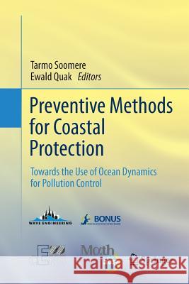 Preventive Methods for Coastal Protection: Towards the Use of Ocean Dynamics for Pollution Control Soomere, Tarmo 9783319343334