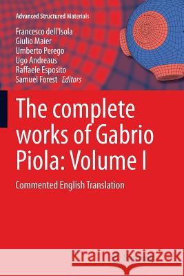 The Complete Works of Gabrio Piola: Volume I: Commented English Translation Dell'isola, Francesco 9783319343341