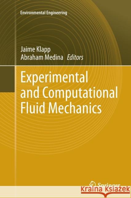 Experimental and Computational Fluid Mechanics Jaime Klapp Abraham Medin 9783319343679 Springer
