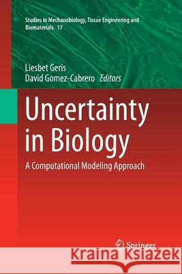 Uncertainty in Biology: A Computational Modeling Approach Geris, Liesbet 9783319343723 Springer