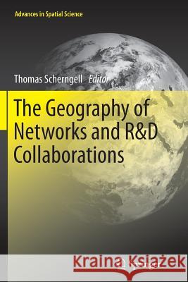 The Geography of Networks and R&d Collaborations Scherngell, Thomas 9783319343778 Springer