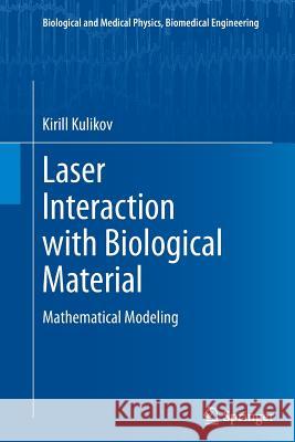 Laser Interaction with Biological Material: Mathematical Modeling Kulikov, Kirill 9783319343815 Springer