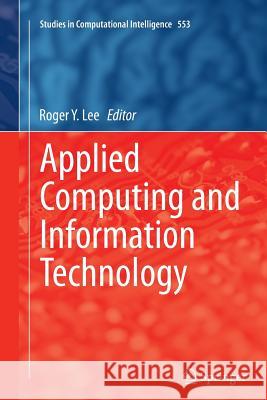 Applied Computing and Information Technology Roger Y. Lee 9783319344034 Springer