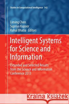 Intelligent Systems for Science and Information: Extended and Selected Results from the Science and Information Conference 2013 Chen, Liming 9783319344089 Springer