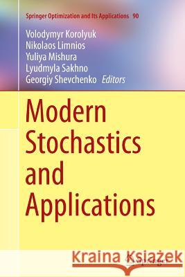 Modern Stochastics and Applications Volodymyr Korolyuk Nikolaos Limnios Yuliya Mishura 9783319344386