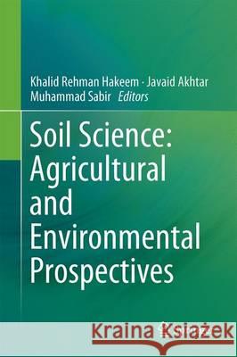 Soil Science: Agricultural and Environmental Prospectives Khalid Rehman Hakeem Javaid Akhtar Muhammad Sabir 9783319344492