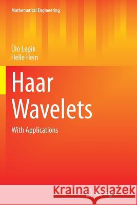 Haar Wavelets: With Applications Lepik, Ülo 9783319344522 Springer