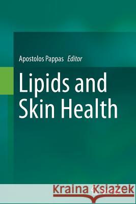 Lipids and Skin Health Apostolos Pappas 9783319344584