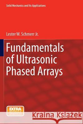 Fundamentals of Ultrasonic Phased Arrays Lester W. Schmer 9783319344652 Springer