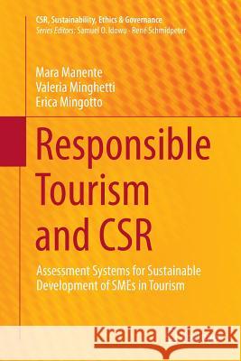 Responsible Tourism and Csr: Assessment Systems for Sustainable Development of Smes in Tourism Manente, Mara 9783319344737 Springer