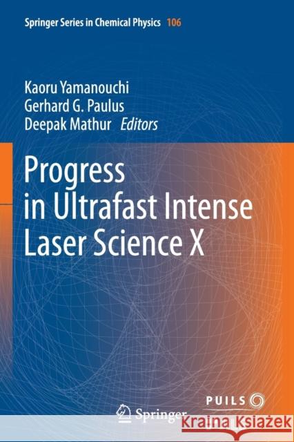 Progress in Ultrafast Intense Laser Science: Volume X Yamanouchi, Kaoru 9783319344782