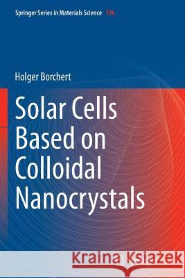 Solar Cells Based on Colloidal Nanocrystals Holger Borchert 9783319344935 Springer