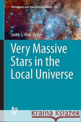 Very Massive Stars in the Local Universe Jorick S. Vink 9783319345147 Springer