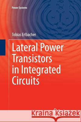 Lateral Power Transistors in Integrated Circuits Tobias Erlbacher 9783319345208 Springer