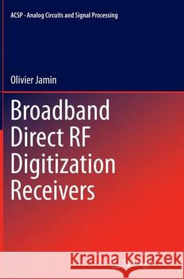 Broadband Direct RF Digitization Receivers Olivier Jamin 9783319345338 Springer