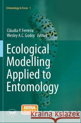 Ecological Modelling Applied to Entomology Claudia P. Ferreira Wesley a. C. Godoy 9783319345406 Springer