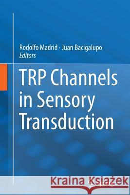 Trp Channels in Sensory Transduction Madrid, Rodolfo 9783319345604 Springer
