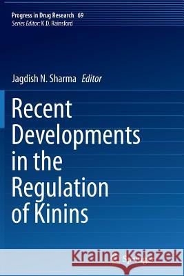 Recent Developments in the Regulation of Kinins Jagdish N. Sharma 9783319345826