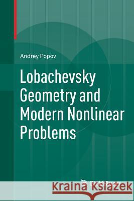 Lobachevsky Geometry and Modern Nonlinear Problems Andrey Popov Andrei Iacob 9783319346229 Birkhauser