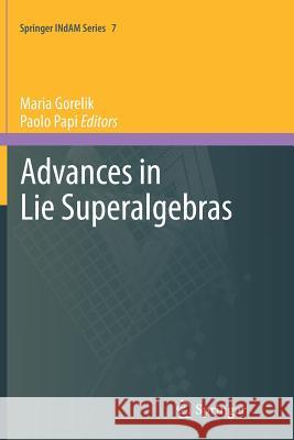 Advances in Lie Superalgebras Maria Gorelik Paolo Papi 9783319346281 Springer