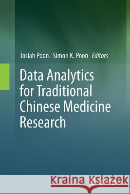 Data Analytics for Traditional Chinese Medicine Research Josiah Poon Simon K 9783319346298 Springer