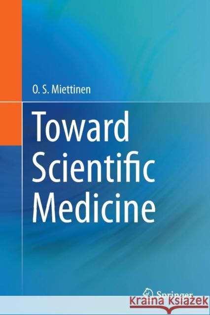 Toward Scientific Medicine O. S. Miettinen 9783319346335