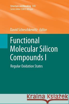 Functional Molecular Silicon Compounds I: Regular Oxidation States Scheschkewitz, David 9783319346366
