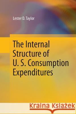 The Internal Structure of U. S. Consumption Expenditures Lester D. Taylor 9783319346502