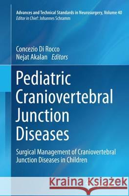 Pediatric Craniovertebral Junction Diseases: Surgical Management of Craniovertebral Junction Diseases in Children Di Rocco, Concezio 9783319346557