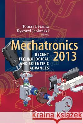 Mechatronics 2013: Recent Technological and Scientific Advances Březina, Tomás 9783319347158 Springer