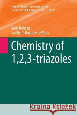 Chemistry of 1,2,3-Triazoles Dehaen, Wim 9783319347233 Springer