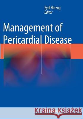 Management of Pericardial Disease Eyal Herzog 9783319347554