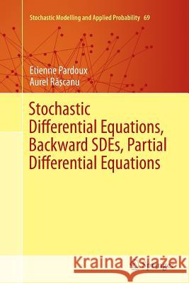 Stochastic Differential Equations, Backward Sdes, Partial Differential Equations Pardoux, Etienne 9783319347752