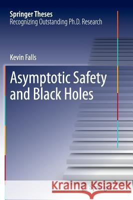 Asymptotic Safety and Black Holes Kevin Falls 9783319347806 Springer