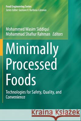 Minimally Processed Foods: Technologies for Safety, Quality, and Convenience Siddiqui, Mohammed Wasim 9783319347905