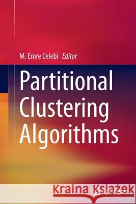 Partitional Clustering Algorithms M. Emre Celebi 9783319347981 Springer