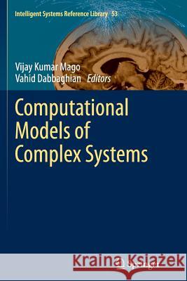 Computational Models of Complex Systems Vijay Kumar Mago Vahid Dabbaghian 9783319348254